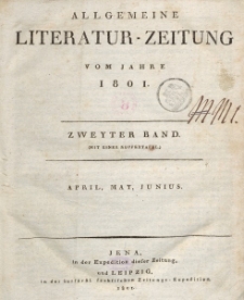 Allgemeine Literatur-Zeitung vom Jahre 1801. Zweyter Band. April, May, Junius.