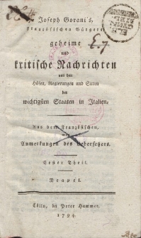 Joseph Gorani’s […] geheime und kritische Nachrichten von den Höfen, Regierungen und Sitten der wichtigsten Staaten in Italien. […] Erster Theil. Neapel