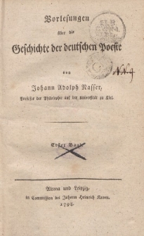 Vorlesungen über die Geschichte der deutschen Poesie von Johann Adolph Nasser […] Erster Band