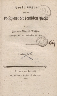 Vorlesungen über die Geschichte der deutschen Poesie von Johann Adolph Nasser […] Zweiter Band