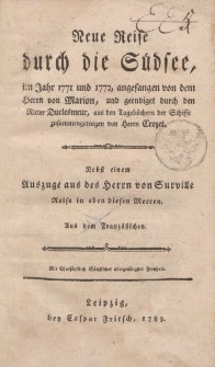 Neue Reiss durch die S&uuml;dsee, im Jahr 1771 und 1772, angefangen von dem Herrn von Marion, und geendiget durch den Ritter Duclesmeur, aus den Tageb&uuml;chern der Schiffe zusammengetragen von Herrn Crozet [&hellip;]