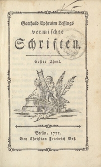 Gotthold Ephraim Lessing vermischte Schriften. Erster Theil