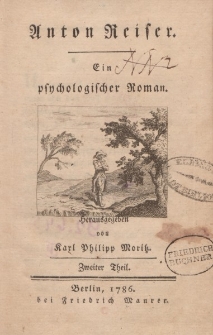 Anton Reiser. Ein psychologischer Roman. […] Zweiter Theil