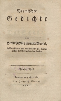 Vermischte Gedichte von Herrn Ludwig Heinrich Nicolai […] Fünfter Theil