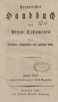 Exegetisches Handbuch des Alten Testaments für Prediger, Schullehrer und gebildete Leser. Fünftes Stück enthaltend das zweyte Buch Samuels