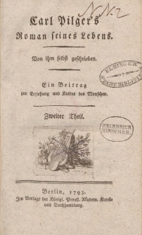 Carl Pilger’s Roman seines Lebens. Von ihm selbst geschrieben. Ein Beitrag zur Erziehung und Kultur des Menschen. Zweiter Theil