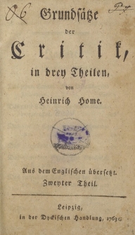 Grundsätze der Critik, in drey Theilen, von Heinrich Home […] Zweyter Theil