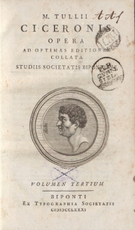 M. Tullii Ciceronis Opera ad optimas editiones collata […] volumen tertium