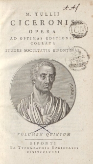 M. Tullii Ciceronis Opera ad optimas editiones collata […] volumen quintum