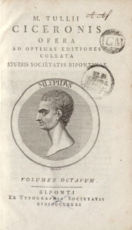 M. Tullii Ciceronis Opera ad optimas editiones collata […] volumen octavum