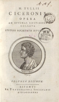M. Tullii Ciceronis Opera ad optimas editiones collata […] volumen decimum