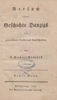 Versuch einer Geschichte Danzigs aus zuverläßigen Quellen und Handschriften […] Erster Band