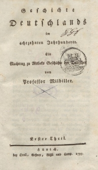 Geschichte Deutschland im achtzehnten Jahrhunderte. Ein Nachtrag zu Risbeks Geschichte der Deutschen […] Erster Theil