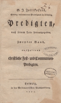G.J. Zollikofers […] Predigten, nach seinem Tode herausgegeben. Zweyter Band, enthaltend christliche Fest- und Communion-Predigten