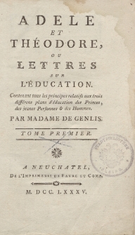 Adèle et Théodore, ou Lettres sur l'éducation […] Tome premier