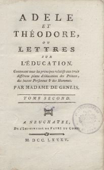 Adèle et Théodore, ou Lettres sur l'éducation […] Tome second