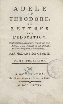 Adèle et Théodore, ou Lettres sur l'éducation […] Tome troisieme