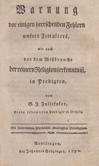 Warnung vor einigen herrschenden Fehlern unsers Zeitalters, wie auch vor dem Mißbrauche der reinern Religionserkenntniß in Predigten
