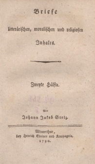 Briefe litterärischen, moralischen und religiosen Inhalts. Zweyte Hälfte