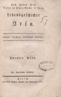 Joh. Jacob Hess [&hellip;] Lebensgeschichte Jesu. [&hellip;]. Zweyter Band