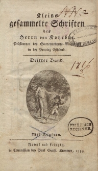 Kleine gesammelte Schriften des Herrn von Kotzebue […] Dritter Band