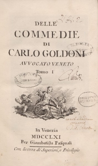 Delle commedie di Carlo Goldoni avvocato veneto. Tomo I