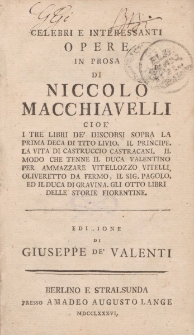 La sublime scuola italiana ovvero le piu eccellenti opere di Petrarca, Ariosto, Dante, T. Tasso, Pulci, Tassoni, Sannazzaro, Chiabrera, Burchiello, Macchiavelli, Boccaccio, Casa, Varchi […] Edizione di Giuseppe de Valenti. Prosatori Volume I
