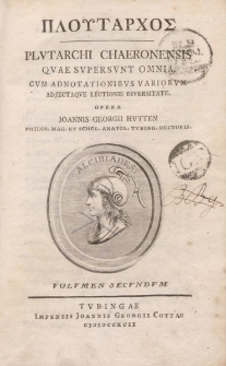 ΠΛOϓΤΑΡΧOΣ Plutarchi Chaeronensis, quae supersunt omnia [ …] Volumen secundum