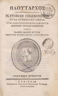 ΠΛOϓΤΑΡΧOΣ Plutarchi Chaeronensis, quae supersunt omnia [ …] Volumen quintum