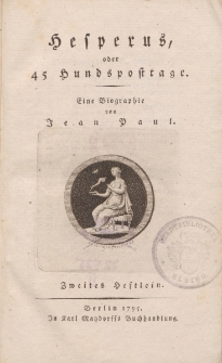 Hesperus, oder 45 Hundsposttage. Eine Biographie von Jean Paul. Zweites Heftlein