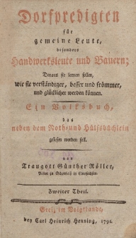 Dorfpredigten für gemeine Leute, besonders Handwerksleute und Bauern; Daraus sie lernen sollen, wie sie verständiger, besser und frömmer, und glücklicher werden können. Ein Volksbuch […] Zweiter Theil