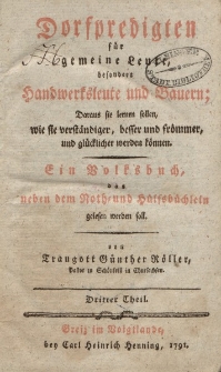 Dorfpredigten für gemeine Leute, besonders Handwerksleute und Bauern; Daraus sie lernen sollen, wie sie verständiger, besser und frömmer, und glücklicher werden können. Ein Volksbuch […] Dritter Theil