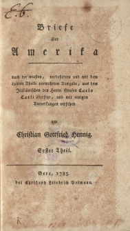 Briefe über Amerika […] aus dem Italienischen des Herrn Grafen Carlo Carli übersetzt, und mit eigenen Anmerkungen versehen von Christian Gottfried Henning. Erster Theil
