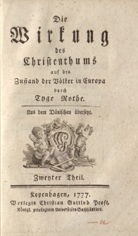 Die Wirkung des Christenthums auf den Zustand der Völker in Europa durch Tyge Rothe. Aus dem Dänischen übersetzt. Zweyter Theil