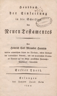 Handbuch der Einleitung in die Schriften des Neuen Testamentes […] Erster Theil