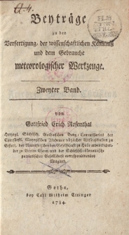 Beyträge zu der Verfertigung, der wissenschaftlichen Kenntniß, und dem Gebrauche meteorologischer Werkzeuge. Zweyter Band