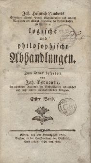 Joh. Heinrich Lamberts […] logische und philosophische Abhandlungen […] Erster Band
