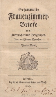 Gesammelte Frauenzimmer-Briefe zum Unterrichte und Vergnügen. Aus verschiednen Sprachen. Vierter Band