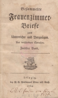 Gesammelte Frauenzimmer-Briefe zum Unterrichte und Vergnügen. Aus verschiednen Sprachen. Zwölfter Band