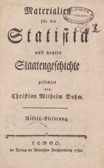 Materialien für die Statistick und neuere Staatengeschichte gesamlet von Christian Wilhelm Dohm. Vierte Lieferung