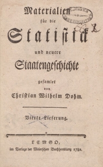 Materialien für die Statistick und neuere Staatengeschichte gesamlet von Christian Wilhelm Dohm. Vierte Lieferung