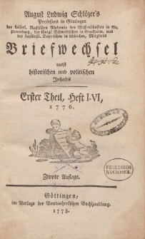 August Ludwig Schlözer’s […] Briefwechsel meist historischen und politischen Inhalts. Erster Theil, Heft I-VI, 1776. Zwote Auflage