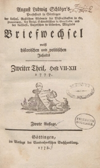 August Ludwig Schlözer’s […] Briefwechsel meist historischen und politischen Inhalts. Zweiter Thiel, Heft VII-XII, 1777. Zwote Auflage