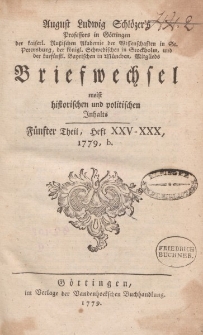 August Ludwig Schlözer’s […] Briefwechsel meist historischen und politischen Inhalts. Fünfter Thiel, Heft XXV-XXX, 1779