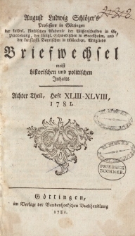 August Ludwig Schlözer’s […] Briefwechsel meist historischen und politischen Inhalts. Achter Theil, Heft XLIII-XLVIII, 1781