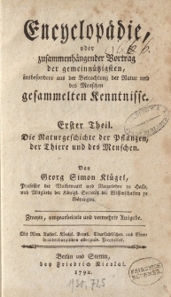 Encyklopädie, oder zusammenhängender Vortrag der gemeinnützigsten, insbesondere aus der Betrachtung der Natur und des Menschen gesammelten Kenntnisse. Erster Theil. Die Naturgeschichte der Pflanzen, der Thiere und des Menschen […]