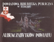Powiatowa Biblioteka Publiczna w Elblągu [album zabytków powiatu]