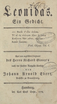 Leonidas. Ein Gedicht […] Aus dem englischen Originale des Herrn Richard Glover’s […] übersetzt von Johann Arnold Ebert […]