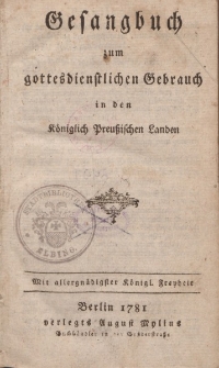Gesangbuch zum gottesdienstlichen Gebrauch in den Königlich Preußischen Landen