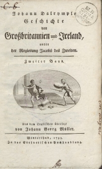 Johann Dalrymple Geschichte von Großbritannien und Ireland unter der Regierung Jacobs des Zweiten. Zweiter Band [...]